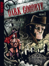 Cover image for The Dark Goodbye, Volume 1